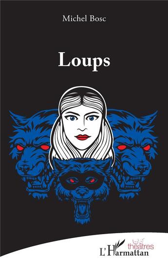 Couverture du livre « Loups » de Michel Bosc aux éditions L'harmattan