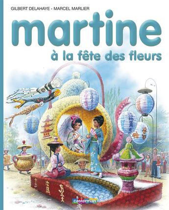 Couverture du livre « Martine t.23 ; Martine à la fête des fleurs » de Delahaye Gilbert et Marlier Marcel aux éditions Casterman