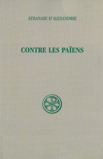 Couverture du livre « Contre les païens » de Athanase D'Alexandrie aux éditions Cerf