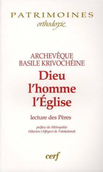 Couverture du livre « Dieu, l'homme, l'Eglise ; lecture des Pères » de Basile Krivocheine aux éditions Cerf