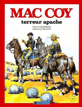 Couverture du livre « Mac Coy Tome 17 : terreur apache » de Antonio Hernandez Palacios et Jean-Pierre Gourmelen aux éditions Dargaud