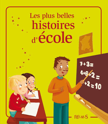 Couverture du livre « Les plus belles histoires d'école » de Sophie De Mullenheim et Eleonore Cannone et Elisabeth Gausseron et Charlotte Grossetete aux éditions Fleurus