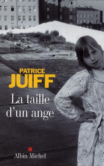 Couverture du livre « La taille d'un ange » de Patrice Juiff aux éditions Albin Michel
