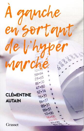 Couverture du livre « À gauche en sortant de l'hyper marché » de Clementine Autain aux éditions Grasset