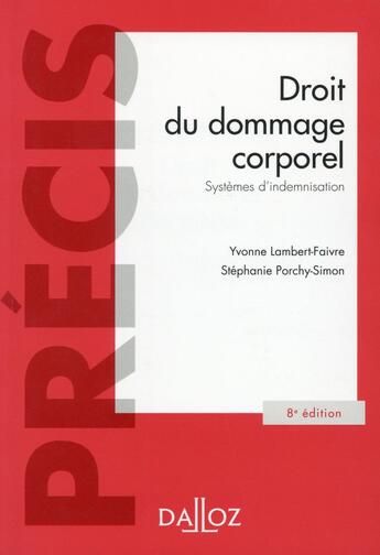 Couverture du livre « Droit du dommage corporel ; systèmes d'indemnisation (8e édition) » de Yvonne Lambert-Faivre et Stephanie Porchy-Simon aux éditions Dalloz