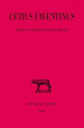 Couverture du livre « Abrégé d'architecture privée » de Cetius Faventinus aux éditions Belles Lettres