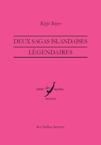 Couverture du livre « Deux sagas islandaises légendaires » de Régis Boyer aux éditions Belles Lettres