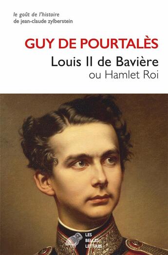 Couverture du livre « Louis II de Bavière ou Hamlet Roi » de Guy Pourtales aux éditions Belles Lettres