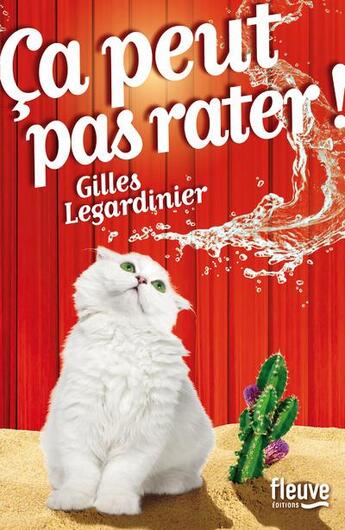 Couverture du livre « Ça peut pas rater ! » de Gilles Legardinier aux éditions Fleuve Editions