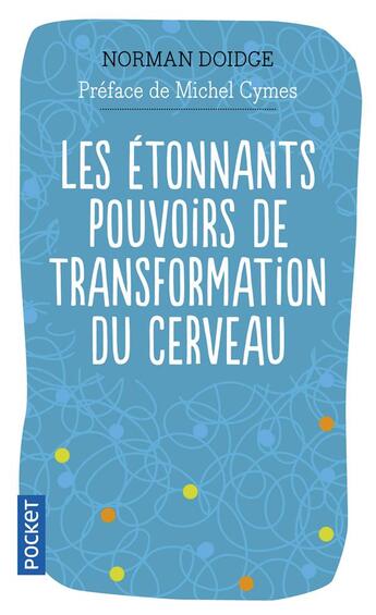 Couverture du livre « Les étonnants pouvoirs de transformation du cerveau » de Norman Doidge aux éditions Pocket