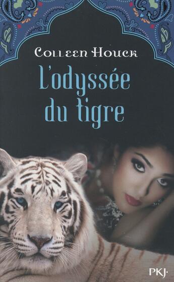 Couverture du livre « La malédiction du tigre Tome 3 ; l'odyssée du tigre » de Colleen Houck aux éditions Pocket Jeunesse