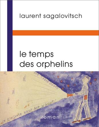 Couverture du livre « Le temps des orphelins » de Laurent Sagalovitsch aux éditions Buchet Chastel