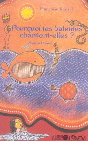 Couverture du livre « Pourquoi les baleines chantent-elles ? - contes d'oceanie » de Kerisel/Roigt aux éditions L'harmattan