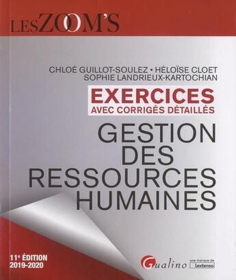 Couverture du livre « Gestion des ressources humaines ; exercices avec corrigés détaillés » de Sophie Landrieux-Kartochian et Chloe Guillot-Soulez et Heloise Cloet aux éditions Gualino