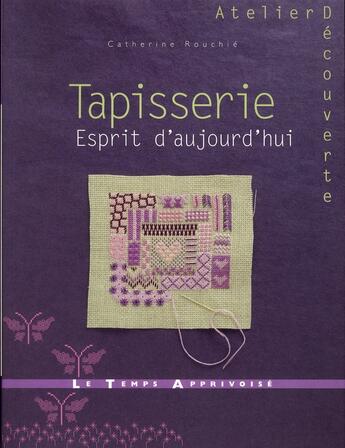 Couverture du livre « Tapisserie - esprit d'aujourd'hui » de Rouchie/Fagot/Seret aux éditions Le Temps Apprivoise