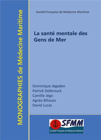 Couverture du livre « La santé mentale des gens de mer » de Jegaden Dominique et Camille Jego et Patrick Delbrouck et Agnes Bihouix et David Lucas aux éditions Books On Demand