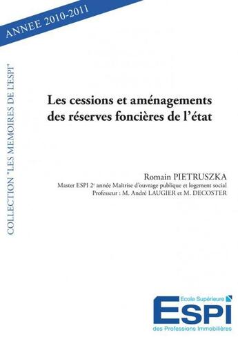 Couverture du livre « Les cessions et amenagements des reserves foncieres de l'etat. - romain pietruszka master espi 2eme » de Pietruszka Romain aux éditions Edilivre