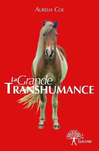 Couverture du livre « La grande transhumance » de Aurelia Col aux éditions Edilivre