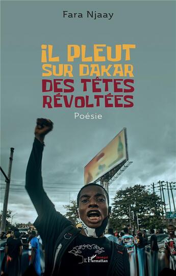 Couverture du livre « Il pleut sur Dakar des têtes révoltées » de Fara Njaay aux éditions L'harmattan