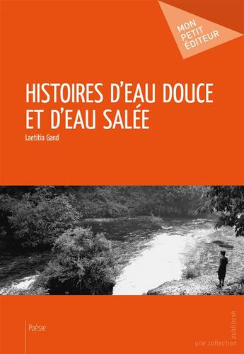 Couverture du livre « Histoires d'eau douce et d'eau salée » de Laëtitia Gand aux éditions Publibook