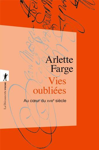 Couverture du livre « Vies oubliées : au coeur du XVIIIe siècle » de Arlette Farge aux éditions La Decouverte