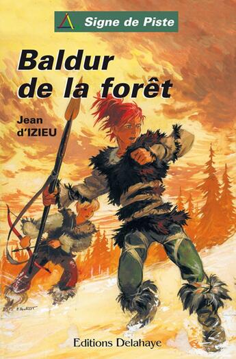 Couverture du livre « BALDUR DE LA FORET (Roman Jeunesse Signe de Piste) » de Jean D'Izieu aux éditions Delahaye