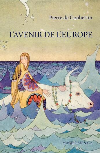 Couverture du livre « L'avenir de l'Europe » de Pierre De Coubertin aux éditions Magellan & Cie