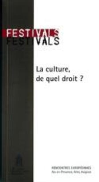 Couverture du livre « La Culture, de quel droit ? / Who has the right to culture » de Rencontres Europeenn aux éditions Editions Universitaires D'avignon