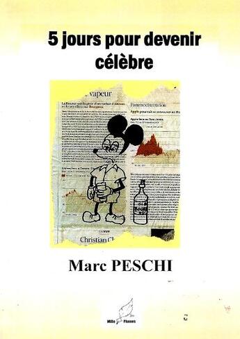 Couverture du livre « 5 jours pour devenir célèbre » de Marc Peschi aux éditions Mille Plumes