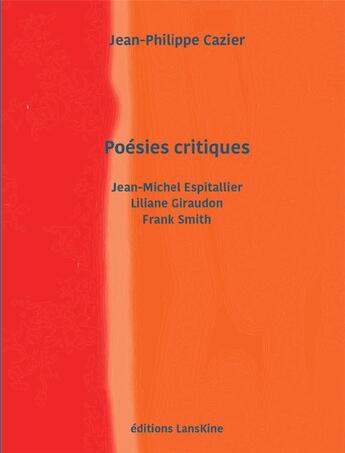 Couverture du livre « Poésies critiques » de Jean-Philippe Cazier aux éditions Editions Lanskine