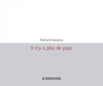 Couverture du livre « Il n'y a plus de pays » de Raharimanana aux éditions Vents D'ailleurs