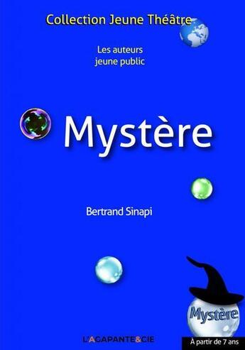 Couverture du livre « Mystere » de Bertrand Sinapi aux éditions L'agapante & Cie