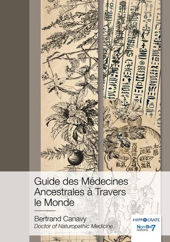 Couverture du livre « Guide des médecines ancestrales à travers le monde » de Bertrand Canavy aux éditions Nombre 7