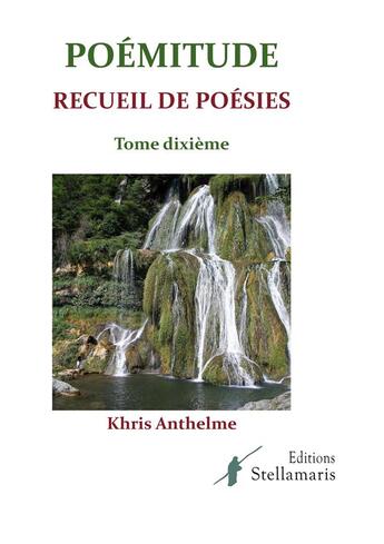 Couverture du livre « Poémitude t.dixieme » de Khris Anthelme aux éditions Stellamaris