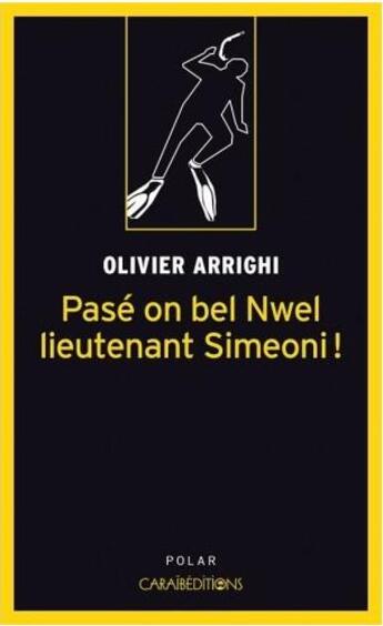 Couverture du livre « Pase on bel nwel lieutenant simeoni » de Olivier Arrighi aux éditions Caraibeditions