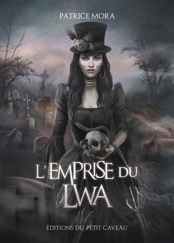 Couverture du livre « L'emprise du Lwa » de Patrice Mora aux éditions Les Editions Du Petit Caveau