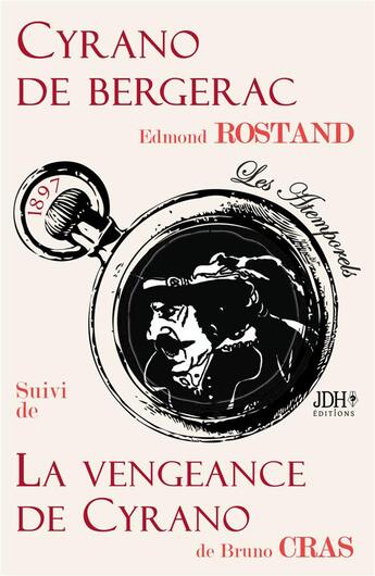 Couverture du livre « Cyrano de Bergerac : la vengeance de Cyrano ; les atemporels de JDH editions » de Edmond Rostand et Bruno Cras aux éditions Jdh