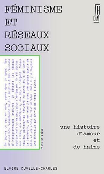 Couverture du livre « Féminisme et réseaux sociaux : une histoire d'amour et de haine » de Elvire Duvelle-Charles aux éditions Hors D'atteinte