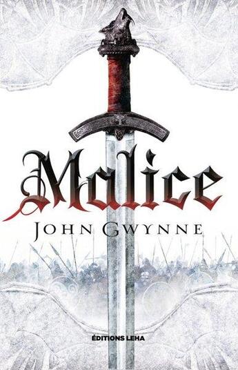 Couverture du livre « Le livre des terres bannies Tome 1 : malice » de John Gwynne aux éditions Leha