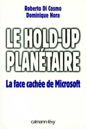 Couverture du livre « Le Hold-Up Planetaire » de Dominique Nora et R Di Cosmo aux éditions Calmann-levy