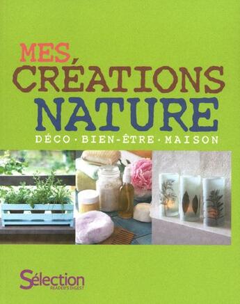 Couverture du livre « Més créations nature » de  aux éditions Selection Du Reader's Digest