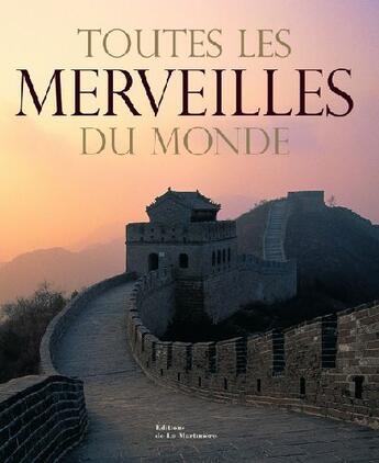 Couverture du livre « Toutes les merveilles du monde » de Guigon/Nacci aux éditions La Martiniere