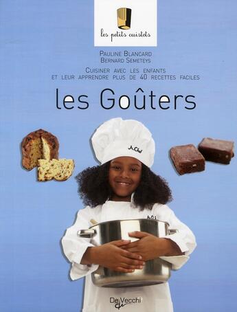 Couverture du livre « Les goûters » de Pauline Blancard et Bernard Semeteys aux éditions De Vecchi