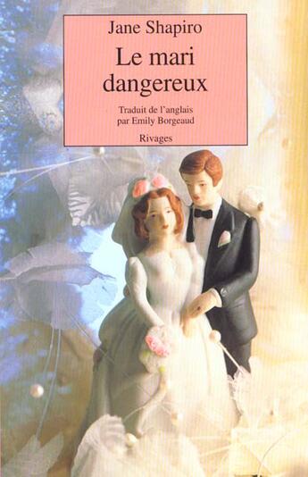 Couverture du livre « Le mari dangereux » de Jane Shapiro aux éditions Rivages