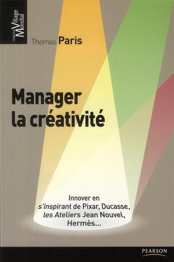 Couverture du livre « Manager la créativité » de Thomas Paris aux éditions Pearson