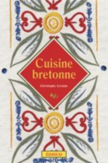 Couverture du livre « Cuisine bretonne » de Christophe Certain aux éditions Edisud