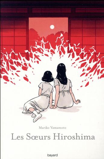 Couverture du livre « Les soeurs Hiroshima » de Jean-Baptiste Flamin et Moriko Yamamoto aux éditions Bayard Jeunesse