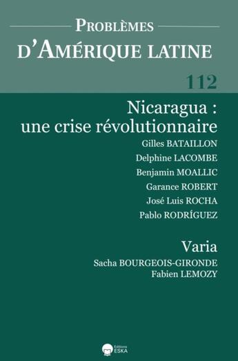 Couverture du livre « NICARAGUA:UNE CRISE REVOLUTIONNAIRE-PAL 112+VARIA : PROBLEMES D'AMERIQUE LATINE 112 (1-2019) NICARAGUA:UNE CRISE REVOLUTIONNAIRE » de Sanchez/Moallic aux éditions Eska