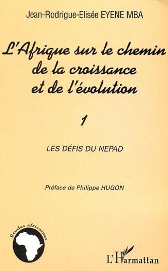 Couverture du livre « L'afrique sur le chemin de la croissance et de l'evolution - les defis du nepad » de Eyene Mba J-R-E. aux éditions L'harmattan