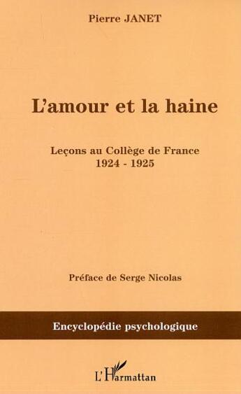 Couverture du livre « L'amour et la haine : Leçons au Collège de France 1924-1925 » de Pierre Janet aux éditions L'harmattan